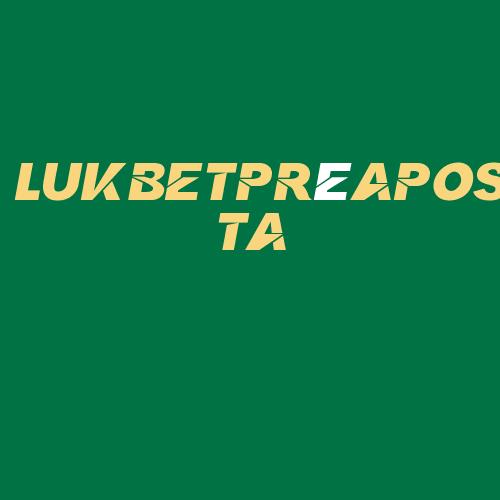 Logo da LUKBETPRéAPOSTA